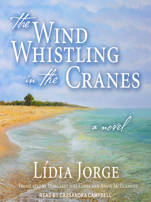 Title details for The Wind Whistling in the Cranes by Lídia Jorge - Available